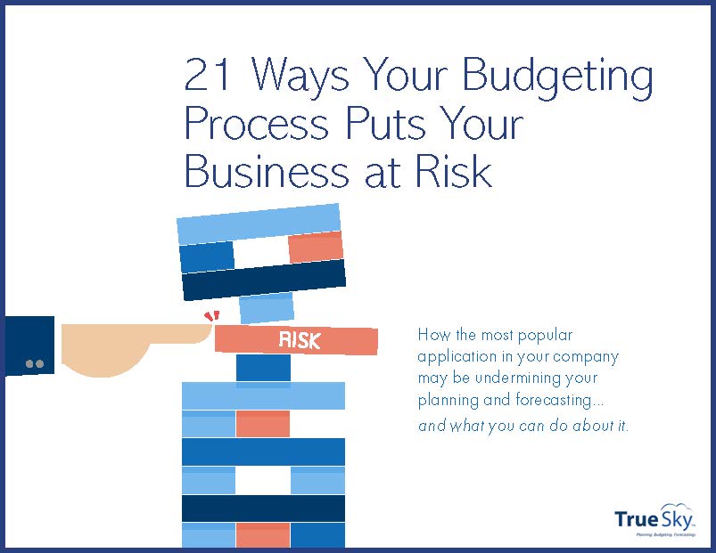 21 Ways Your Budgeting Process Puts Your Business At Risk